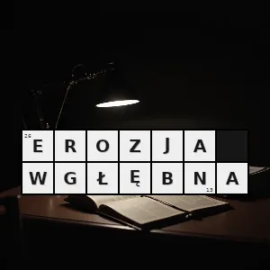 Hasło krzyżówkowe erozja prowadząca do pogłębienia koryta rzecznego i doliny rzecznej - erozja wgłębna – rozwiązanie, synonimy, podpowiedzi i definicje krzyżówkowe